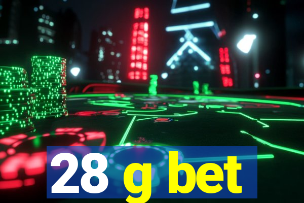 28 g bet